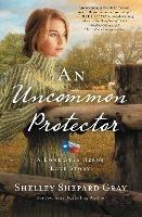 An Uncommon Protector - Shelley Shepard Gray - cover