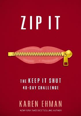 Zip It: The Keep It Shut 40-Day Challenge - Karen Ehman - cover