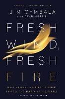 Fresh Wind, Fresh Fire: What Happens When God's Spirit Invades the Hearts of His People - Jim Cymbala - cover
