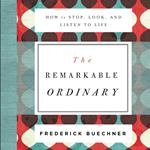 The Remarkable Ordinary