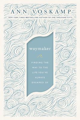 WayMaker: A Dare to Hope - Ann Voskamp - cover
