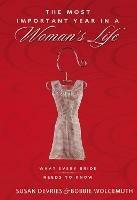 The Most Important Year in a Woman's Life/The Most Important Year in a Man's Life: What Every Bride Needs to Know/What Every Groom Needs to Know - Robert Wolgemuth,Mark DeVries,Bobbie Wolgemuth - cover