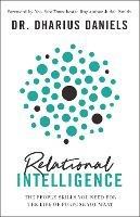 Relational Intelligence: The People Skills You Need for the Life of Purpose You Want