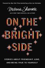 On the Bright Side: Stories about Friendship, Love, and Being True to Yourself