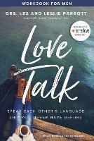 Love Talk Workbook for Men: Speak Each Other's Language Like You Never Have Before - Les Parrott,Leslie Parrott - cover