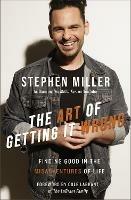 The Art of Getting It Wrong: Finding Good in the Misadventures of Life - Stephen Miller - cover