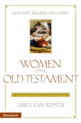 Women of the Old Testament: 50 Devotional Messages for Women's Groups - Abraham Kuyper - cover