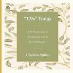 'I Do' Today