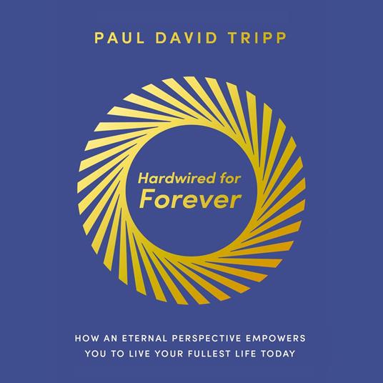 Hardwired for Forever