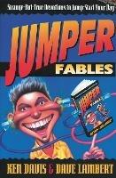 Jumper Fables: Strange-but-True Devotions to Jump-Start Your Faith
