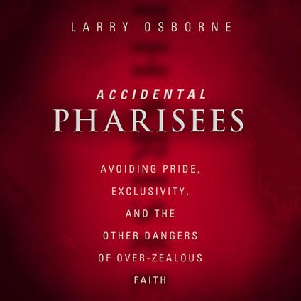 Accidental Pharisees