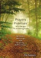 Prayers and Promises When Facing a Life-Threatening Illness: 30 Short Morning and Evening Reflections - Edward G. Dobson - cover