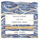 Reflections for the Grieving Soul
