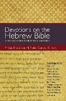 Devotions on the Hebrew Bible: 54 Reflections to Inspire and Instruct