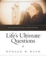 Life's Ultimate Questions: An Introduction to Philosophy