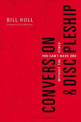 Conversion and   Discipleship: You Can't Have One without the Other - Bill Hull - cover
