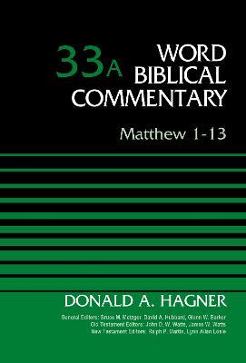 Matthew 1-13, Volume 33A - Donald A. Hagner - cover