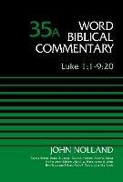Luke 1:1-9:20, Volume 35A - John Nolland - cover