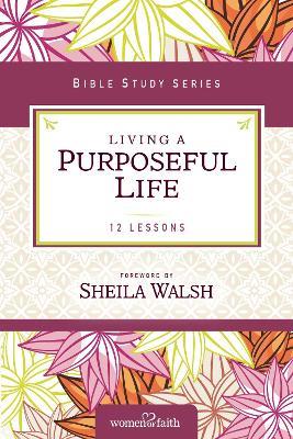 Living a Purposeful Life - Sheila Walsh - cover