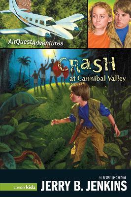 Crash at Cannibal Valley - Jerry B. Jenkins - cover