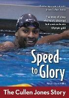 Speed to Glory: The Cullen Jones Story - Natalie Davis Miller - cover