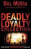 Deadly Loyalty Collection - Bill Myers - cover