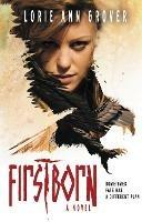 Firstborn: A Novel - Lorie Ann Grover - cover