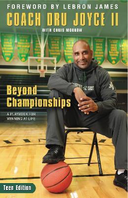 Beyond Championships Teen Edition: A Playbook for Winning at Life - Dru Joyce II - cover