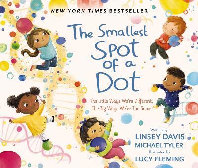 The Smallest Spot of a Dot: The Little Ways We’re Different, The Big Ways We’re the Same - Linsey Davis,Michael Tyler - cover