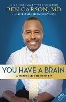 You Have a Brain: A Teen's Guide to T.H.I.N.K. B.I.G. - Ben Carson, M.D. - cover