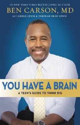 You Have a Brain: A Teen's Guide to T.H.I.N.K. B.I.G. - Zondervan - cover