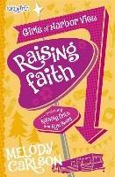 Raising Faith - Melody Carlson - cover