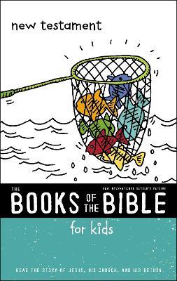 NIrV, The Books of the Bible for Kids: New Testament, Paperback: Read the Story of Jesus, His Church, and His Return - Zonderkidz - cover
