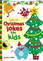 Lots of Christmas Jokes for Kids: A Funny, Laugh Out Loud Holiday Busy Book for Children with Over 250 Jokes, Riddles, and Puns