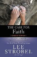 The Case for Faith Student Edition: A Journalist Investigates the Toughest Objections to Christianity - Lee Strobel - cover