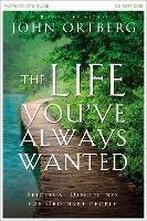 The Life You've Always Wanted Bible Study Participant's Guide: Spiritual Disciplines for Ordinary People