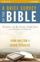 A Brief Survey of the Bible Study Guide: Discovering the Big Picture of God's Story from Genesis to Revelation - cover