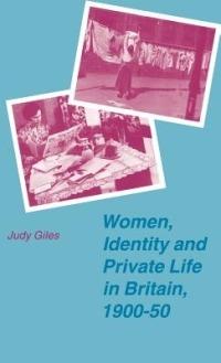 Women, Identity and Private Life in Britain, 1900–50 - Andrew Gamble,Gillian Peele - cover