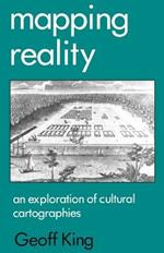 Mapping Reality: An Exploration of Cultural Cartographies