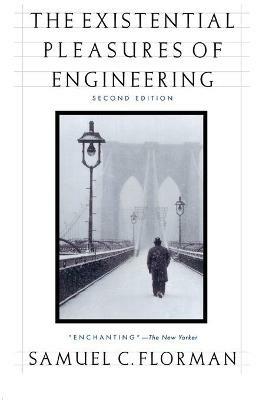 The Existential Pleasures of Engineering - Samuel C Florman - cover