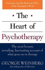 The Heart of Psychotherapy: A Journey into the Mind and Office of the Therapist at Work