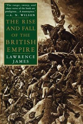 The Rise and Fall of the British Empire - Lawrence James - cover