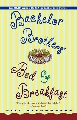 Bachelor Brothers' Bed and Breakfast - Bill Richardson - cover
