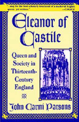 Eleanor of Castile: Queen and Society in Thirteenth-Century France - John Carmi Parsons - cover