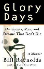 Glory Days: a Basketball Memoir