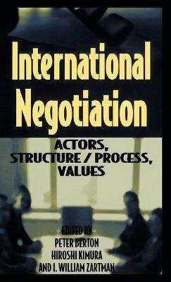 International Negotiation: Actors, Structure/Process, Values - cover