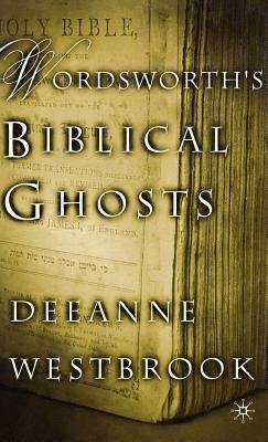 Wordsworth's Biblical Ghosts - D. Westbrook - cover