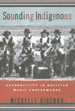 Sounding Indigenous: Authenticity in Bolivian Music Performance