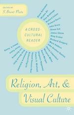 Religion, Art, and Visual Culture: A Cross-Cultural Reader