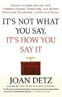 It's Not What You Say, It's How You Say It - Joan Detz - cover